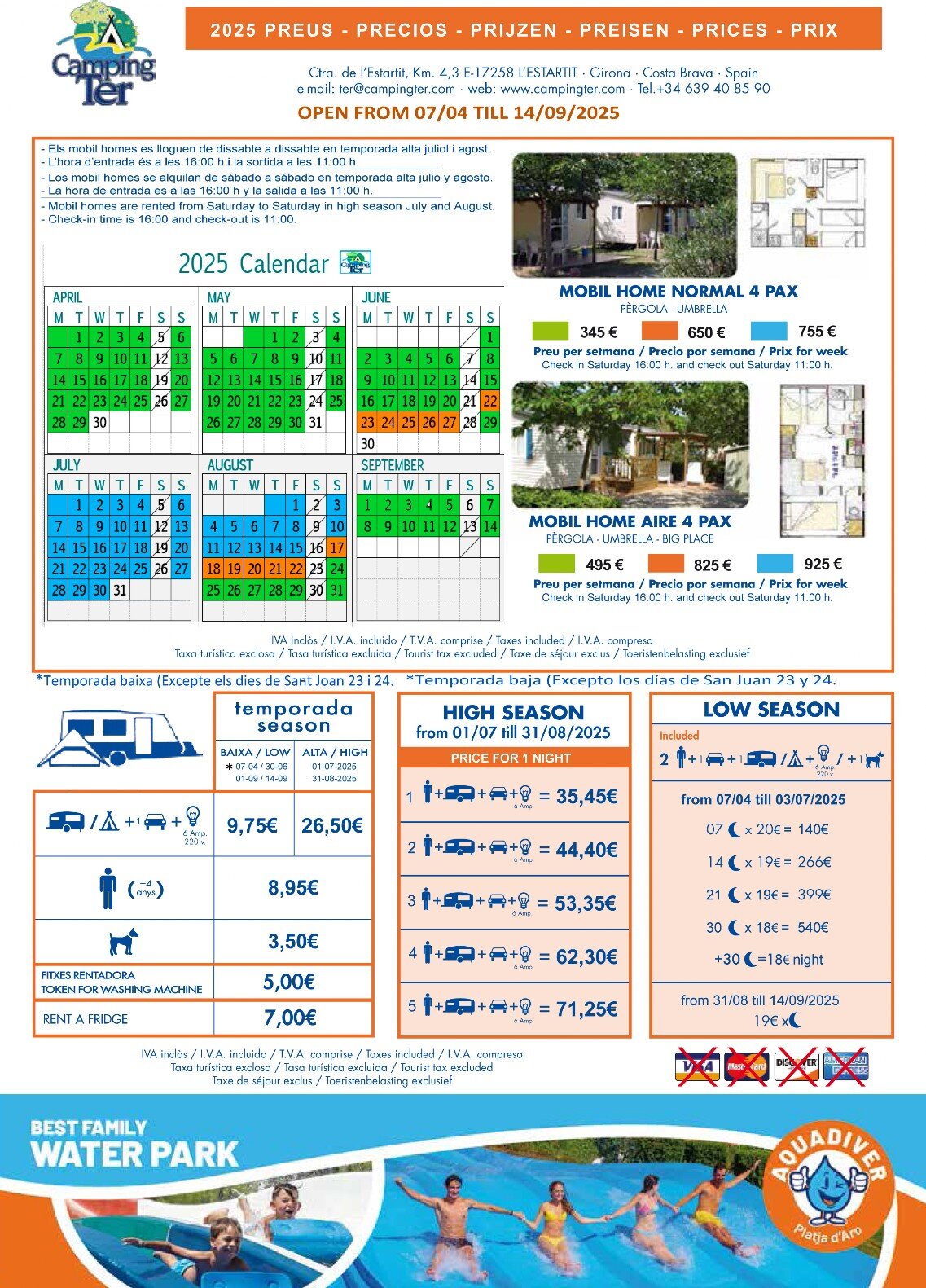 ACSI card available It begins from August 29.<br />Ends September 17.<br />Price per night 1 cotxe + caravan or tent + 2 people with 1 dog for only €20 VAT included.